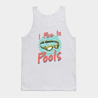 I Pee In Pools sarcastic Tank Top